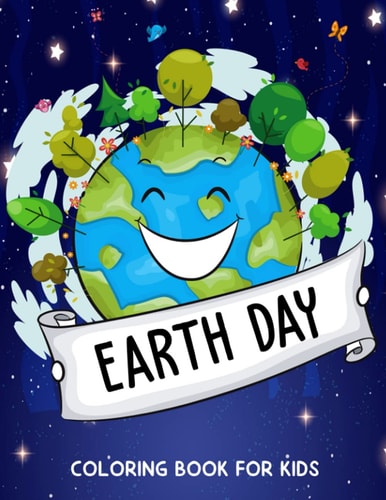 Earth Day Coloring Book for Kids Fun Planet Earth Coloring Activity Book for Boys, Girls, Toddler, Preschooler & Kids Ages 4-8
