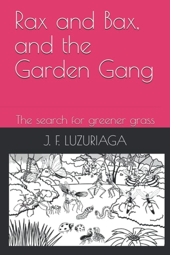 Rax and Bax, and the Garden Gang The Search for Greener Grass
