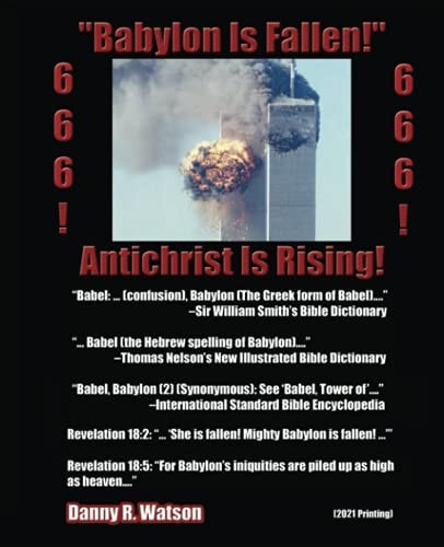 "Babylon Is Fallen!" Antichrist Is Rising! 666! 666! 2021 Printing
