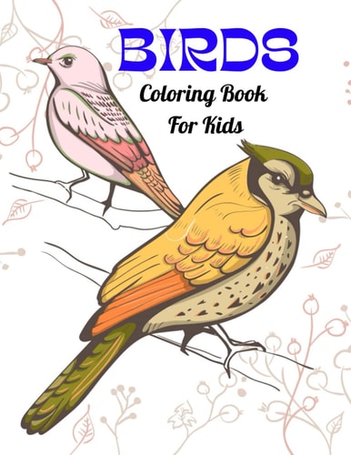 Birds Coloring Book For Kids Kids Will Love Each Flying Animal
