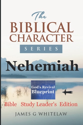 Nehemiah Bible Study Leader's Edition