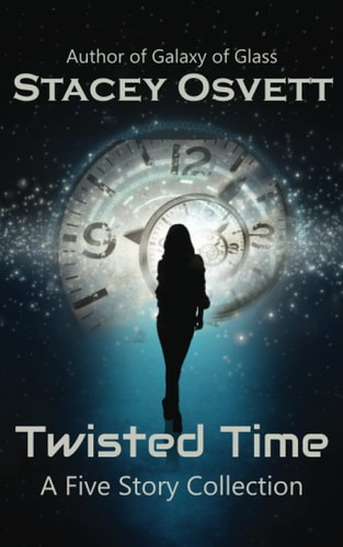 Twisted Time A Five Story Collection