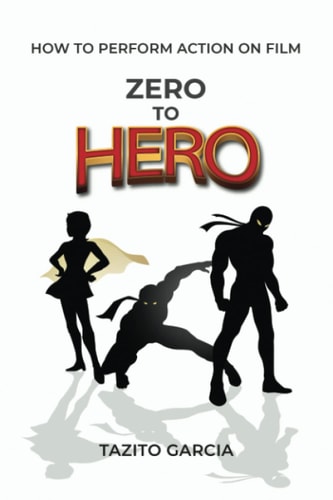 Zero To Hero How To Perform Action on Film