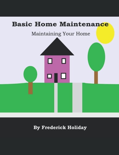 Basic Home Maintenance Maintaining Your Home