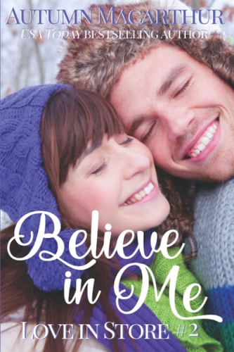 Believe in Me Sweet and Clean Opposites-attract Christian Romance in London at Christmas