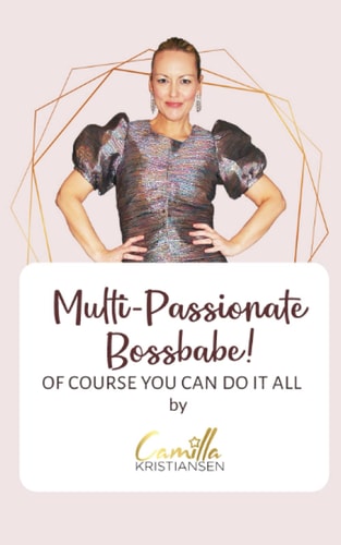 Multi-passionate Bossbabe! Of Course You Can Do it All