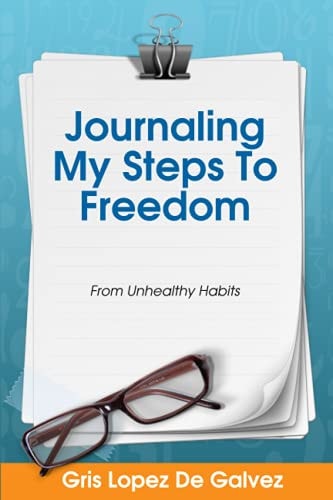 Journaling My Steps To Freedom: From Unhealthy Habits
