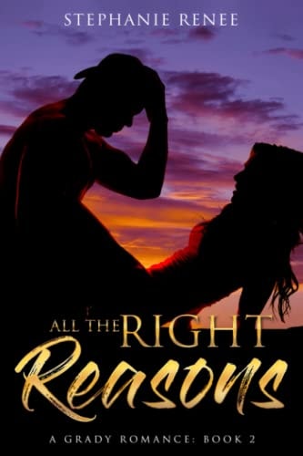 All the Right Reasons A Grady Romance: Book 2