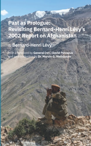 Past as Prologue Revisiting Bernard-Henri Lévy's 2002 Report on Afghanistan