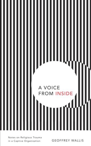 A Voice from Inside Notes on Religious Trauma in a Captive Organization