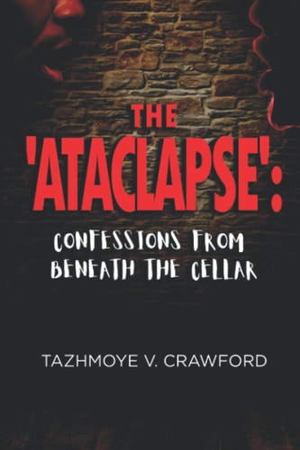 The 'Ataclapse' Confessions from Beneath the Cellar
