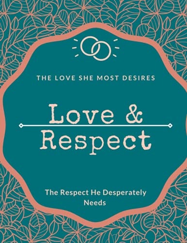 Love & Respect Love Book The Love She Most Desires 8_5x11 Inch Love and Respect