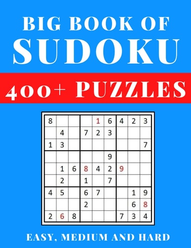 Big Book of Sudoku - Easy, Medium and Hard Sudoku Activity Book with Over 400 Puzzles for Adults, Sudoku Puzzles for Adults Large Print, Easy To Super Hard Sudoku Puzzles with Solutions, Sudoku 400+ Puzzles Easy to Hard