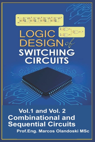 Logic Design of Switching Circuits Combinational and Sequential Circuits
