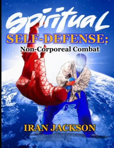 Spiritual Self-Defense : Non-Corporeal Combat
