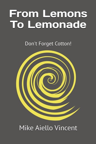 From Lemons To Lemonade Don't Forget Cotton!