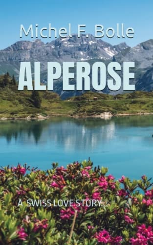 Alperose A Touching Swiss Love Story...