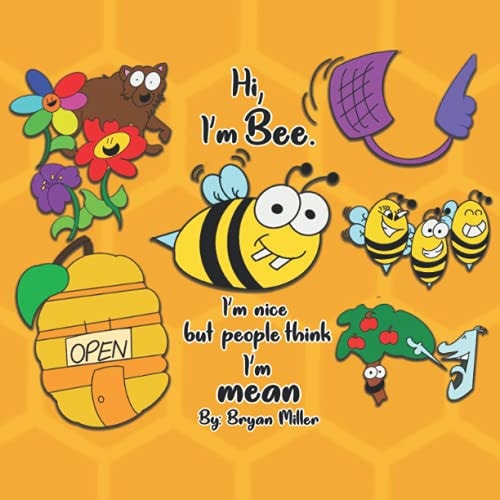 Hi, My Name Is Bee. I'm Nice But People Think I'm Mean Don't Judge a Book by It's Cover