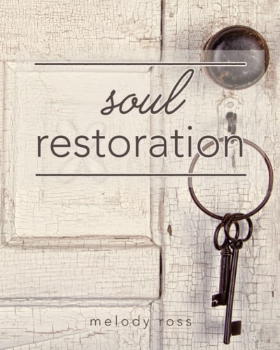 Soul Restoration Student Workbook The Companion Workbook to Soul Restoration Course