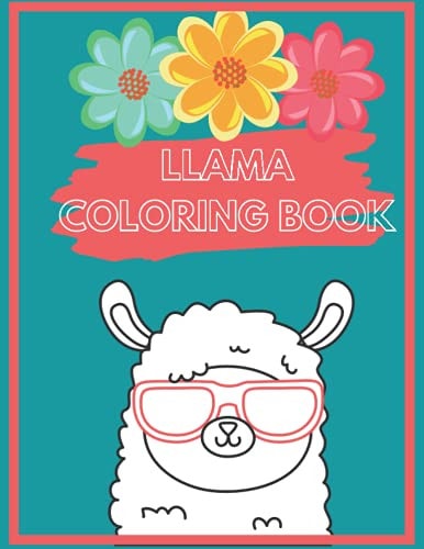 Llama Coloring Book A Cute Llama Coloring Book