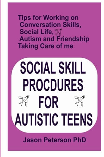 Social Skill Procdures for Autistic Teens Tips for Working on Conversation Skills, Social Life, Austism and Friendship, Taking Care of Me