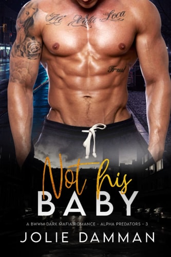 Not His Baby A BWWM Dark Mafia Romance