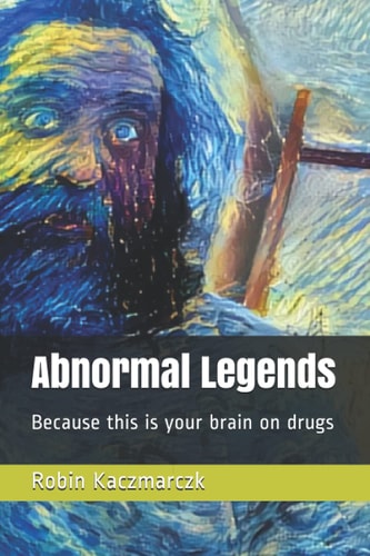 Abnormal Legends Because this is Your Brain on Drugs