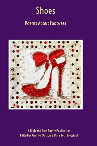 Shoes Poems About Footwear: A Highland Park Poetry Publication