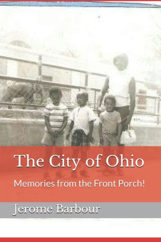 The City of Ohio Memories from the Front Porch!