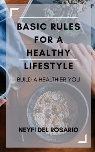 Basic Rules for a Healthy Lifestyle Build a Healthier You