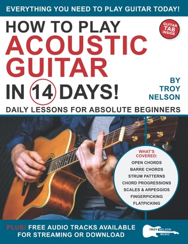 How to Play Acoustic Guitar in 14 Days Daily Lessons for Absolute Beginners