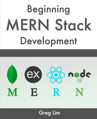 Beginning MERN Stack Build and Deploy a Full Stack MongoDB, Express, React, Node.js App
