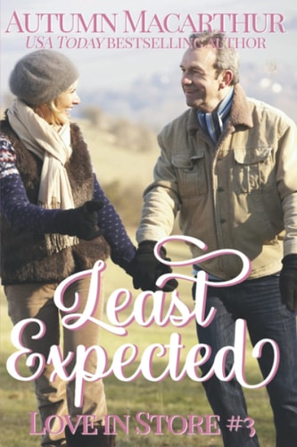Least Expected A Sweet and Clean Mid-life Opposites-attract Christian Romance Set in London Over Christmas & New Year