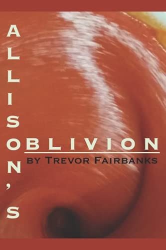 Allison's Oblivion
