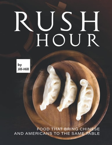 Rush Hour Food That Bring Chinese and Americans to The Same Table