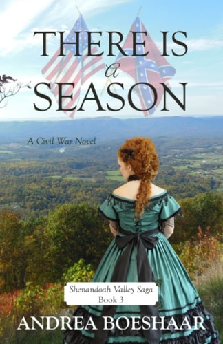 There Is a Season A Civil War Novel: Shenandoah Valley Saga