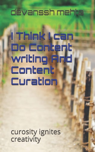 I Think I Can Do Content Writing And Content Curation Curosity Ignites Creativity