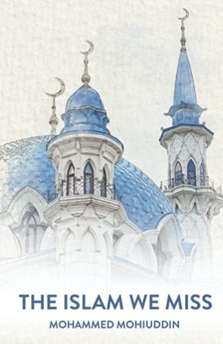 The Islam We Miss