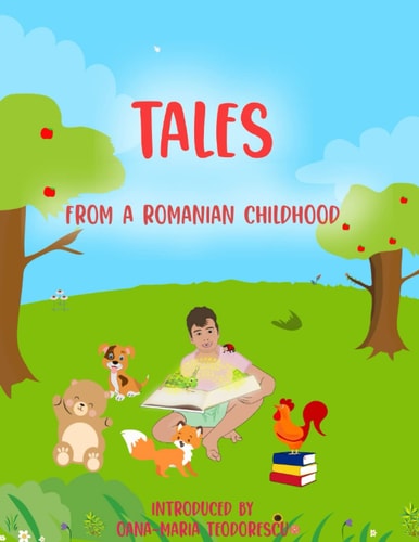 Tales from a Romanian Childhood Meaningful Folk Tales for Children
