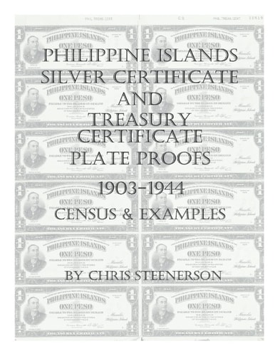 Philippine Islands Silver Certificate and Treasury Certificate Plate Proofs [1903-1944] - Census & Examples