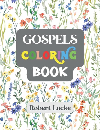 Gospels Coloring Book Bible Quotes from the Four Gospels Coloring Book for Adults & Teens