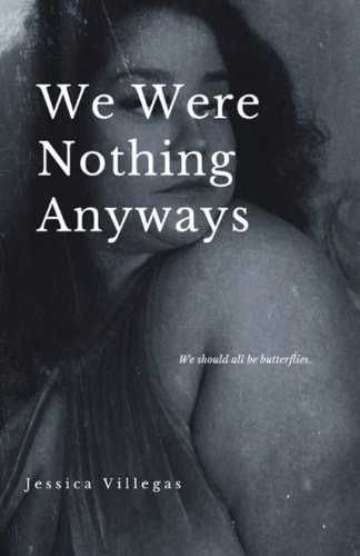 We Were Nothing Anyways