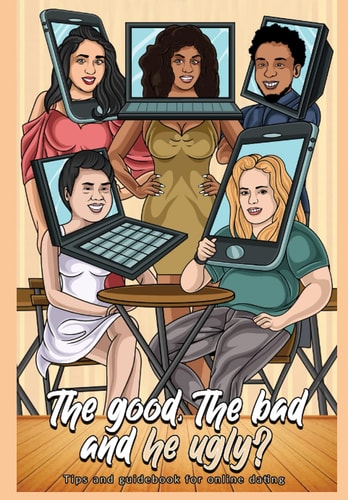 The Good, The Bad, and He Ugly? Tips and Guidebook for Online Dating