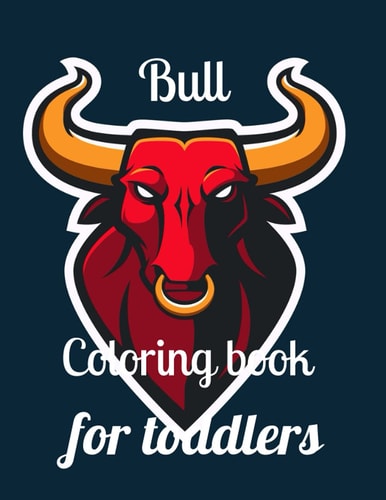 Bull Coloring Book for Toddlers A Coloring Book for Adults and Kids Bull Image Design Paperback