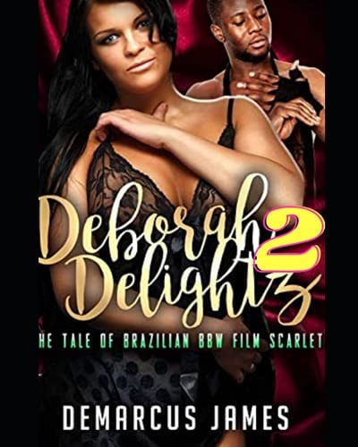 Deborah DeLightz 2: The Tale of a Brazilian BBW Film Scarlet