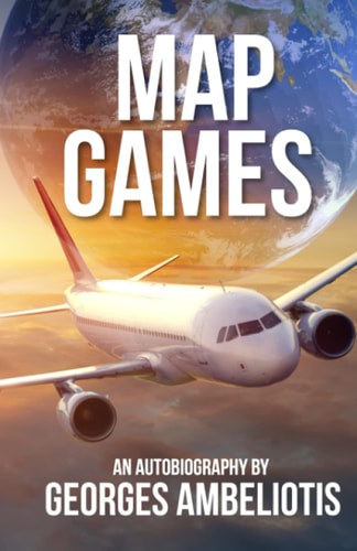 Map Games An Autobiography Georges Ambeliotis