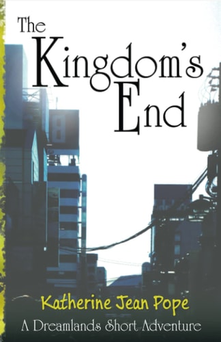 The Kingdom's End A Dreamlands Short Adventure