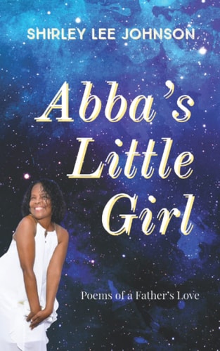ABBA'S LITTLE GIRL Poems of a Father's Love