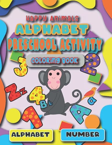 Happy Animals Alphabet Preschool Activity Coloring Book A Children's Book That Matters to Children from 3-12 Know Alphabet and Numbers and Animals