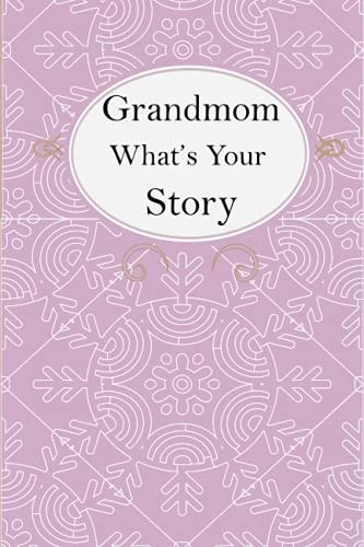 Grandmom What's Your Story Grandmom's Fill In And Give Back Guided Questions Journal